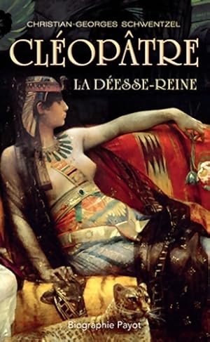 Seller image for Cleopatre la desse reine - Schwentzel Christian-georges for sale by Book Hmisphres