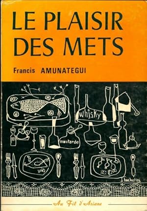Seller image for Le plaisir des mets - Francis Amunategui for sale by Book Hmisphres