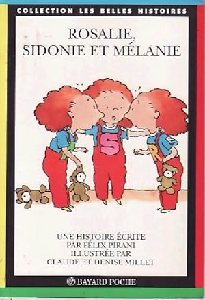 Image du vendeur pour Rosalie, Sidonie et M?lanie - F?lix Pirani mis en vente par Book Hmisphres