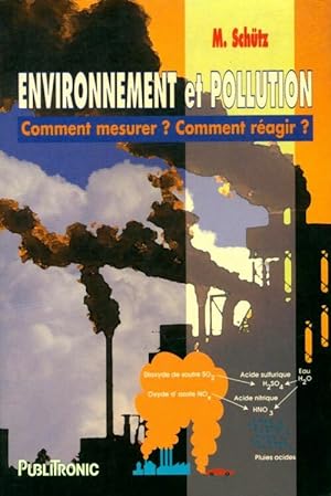 Environnement et pollution : Comment mesurer   Comment r agir   - M. Schutz