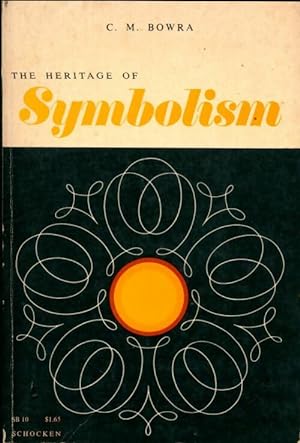 The heritage of symbolism - C.M Bowra