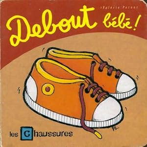 Debout b b  ! - Val rie Pernot