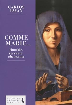 Comme marie : Humble servante ob?issante - Carlos Payan