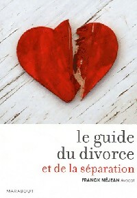 Le guide du divorce et de la s paration - Franck M jean