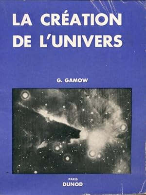 La cr?ation de l'univers - George Gamow