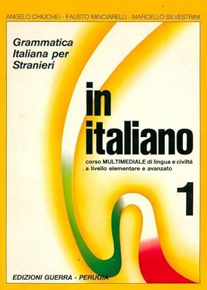 In italiano Tome I : Grammatica italiana per stranieri - Angelo Chiuchiù
