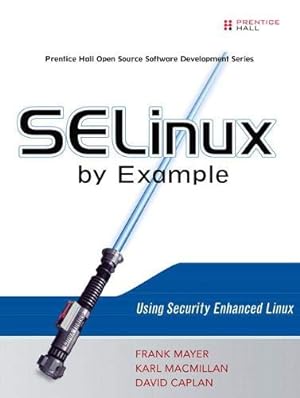 Seller image for SELinux by Example: Using Security Enhanced Linux: Using Security Enhanced Linux for sale by Modernes Antiquariat an der Kyll