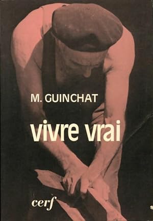 Vivre vrai - Michel Guinchat