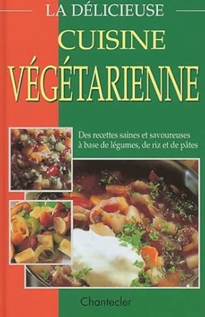 La délicieuse cuisine végétarienne - Tanja Schindler