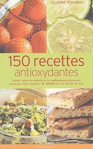 150 recettes antioxydantes - Serge Le conte
