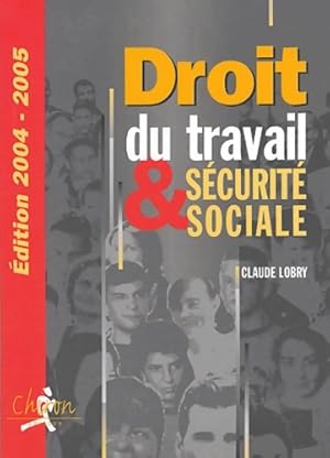 Droit du travail et s curit  sociale : Le droit social en 300 questions-r ponses - Claude Lobry