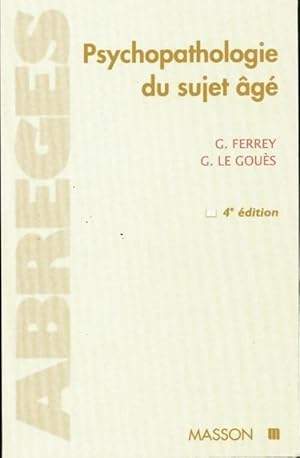 Psychopathologie du sujet âgé - G. Ferrey