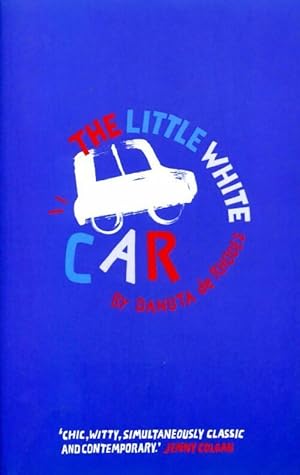Image du vendeur pour The little white car - Danuta De Rhodes mis en vente par Book Hmisphres