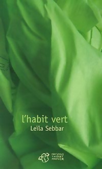 Image du vendeur pour L'habit vert - Le?la Sebbar mis en vente par Book Hmisphres