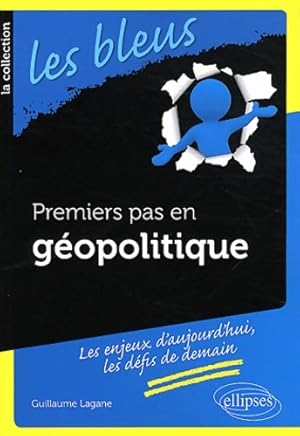 Premiers pas en géopolitique - Guillaume Lagane