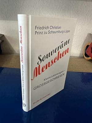 Bild des Verkufers fr Souverne Menschen - Kleine Lebensregeln - Grossgeschrieben zum Verkauf von Bchersammelservice Steinecke