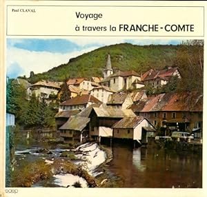 Voyage a travers la Franche-Comté - Paul Claval