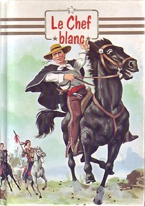 Seller image for Le chef blanc - Thomas Mayne Reid for sale by Book Hmisphres