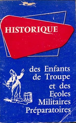 Historique des enfants de troupes et des écoles militaires préparatoires - Collectif