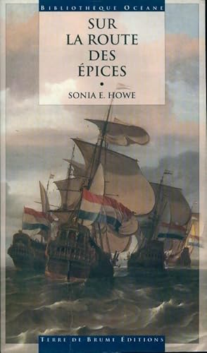 Seller image for Sur la route des ?pices - Sonia E. Howe for sale by Book Hmisphres