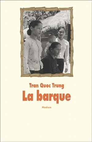 Seller image for La barque - Trung Tran for sale by Book Hmisphres