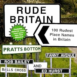 Rude Britain : 100 rudest names in Britain - Ed Hurst