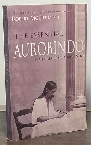 Bild des Verkufers fr The Essential Aurobindo _ Writings of Sri Aurobindo zum Verkauf von San Francisco Book Company