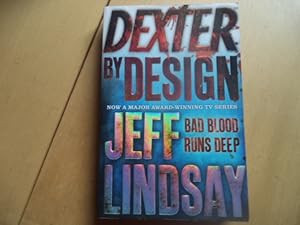 Imagen del vendedor de Dexter by Design: DEXTER NEW BLOOD, the major new TV thriller on Sky Atlantic (Book Four) a la venta por Terry Blowfield