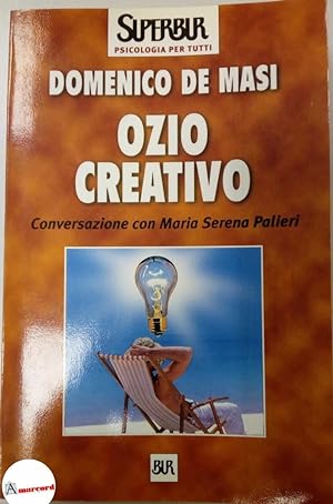 Seller image for De Masi Domenico. Ozio creativo. BUR. 2000 for sale by Amarcord libri