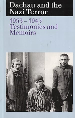 Bild des Verkufers fr Dachau and the Nazi Terror 1933 - 1945. Testimonies and Memoirs zum Verkauf von Paderbuch e.Kfm. Inh. Ralf R. Eichmann