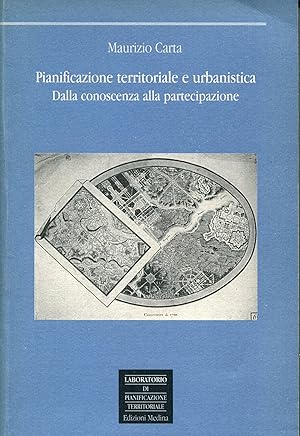 Imagen del vendedor de Pianificazione territoriale e urbanistica. Dalla conoscenza alla partecipazione. Laboratorio di pianificazione territoriale a la venta por Studio Bibliografico Viborada