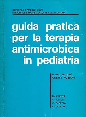 Bild des Verkufers fr Guida pratica per la terapia antimicrobica in pediatria zum Verkauf von Biblioteca di Babele