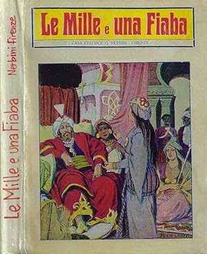 Le Mille e una Fiaba. Raccontate dalla bella Elda al "Principe Melanconico" (preziosa raccolta pe...