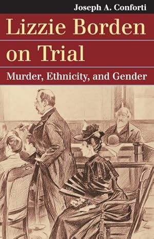 Immagine del venditore per Lizzie Borden on Trial : Murder, Ethnicity, and Gender venduto da GreatBookPrices