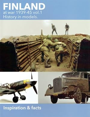 Seller image for FINLAND AT WAR 1939-45 VOL.1: HISTORY IN MODELS for sale by Paul Meekins Military & History Books