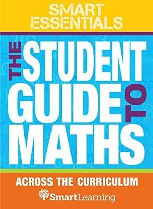 Bild des Verkufers fr The Student Guide to Maths Across the Curriculum (Smart Essentials) zum Verkauf von WeBuyBooks