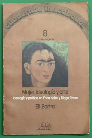 Image du vendeur pour Mujer, ideologa y arte ideologa y poltica en Frida Kahlo y Diego Rivera mis en vente par Librera Alonso Quijano