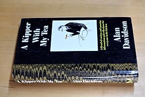 Bild des Verkufers fr A Kipper With My Tea: Selected Essays On Food: Collected Essays, 1977-88 zum Verkauf von HALCYON BOOKS