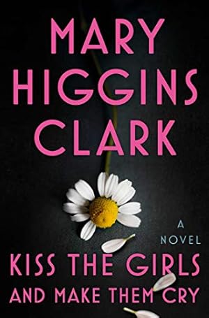 Seller image for Kiss the Girls and Make Them Cry: A Novel for sale by Reliant Bookstore