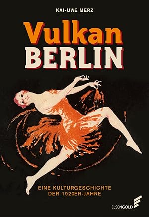 Image du vendeur pour Vulkan Berlin. Eine Kulturgeschichte der 1920er-Jahre. mis en vente par artbook-service