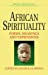 Bild des Verkufers fr African Spirituality: Forms, Meanings and Expressions zum Verkauf von Pieuler Store