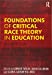 Seller image for Foundations of Critical Race Theory in Education for sale by Pieuler Store