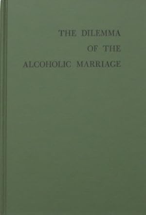 Imagen del vendedor de The dilemma of the alcoholic marriage a la venta por Pieuler Store