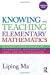 Imagen del vendedor de Knowing and Teaching Elementary Mathematics: Teachers' Understanding of Fundamental Mathematics in China and the United States (Studies in Mathematical Thinking and Learning Series) a la venta por Pieuler Store