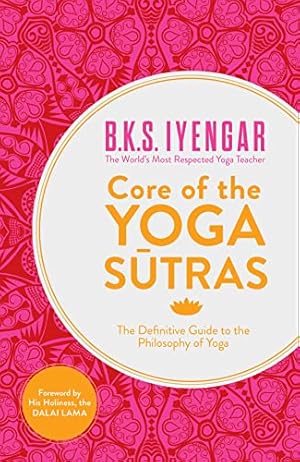 Seller image for Core of the Yoga Sutras: The Definitive Guide to the Philosophy of Yoga for sale by Pieuler Store