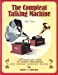 Seller image for The Compleat Talking Machine; A Collector's Guide to Antique Phonographs for sale by Pieuler Store