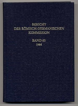 Bericht der Römisch-germanischen Kommission. Band 65, 1984