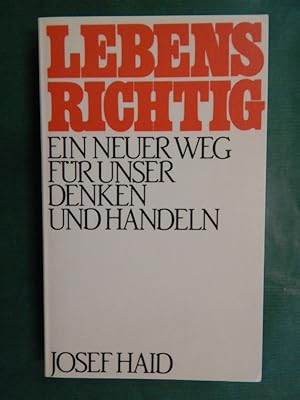 Imagen del vendedor de Lebensrichtig - Ein neuer Weg fr unser Denken und Handeln a la venta por Buchantiquariat Uwe Sticht, Einzelunter.