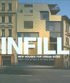 Imagen del vendedor de Infill: New Houses for Urban Sites a la venta por WeBuyBooks
