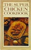 Bild des Verkufers fr The Super Chicken Cookbook zum Verkauf von Reliant Bookstore